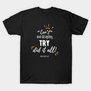 TRY did it all! V3 White Font T-Shirt